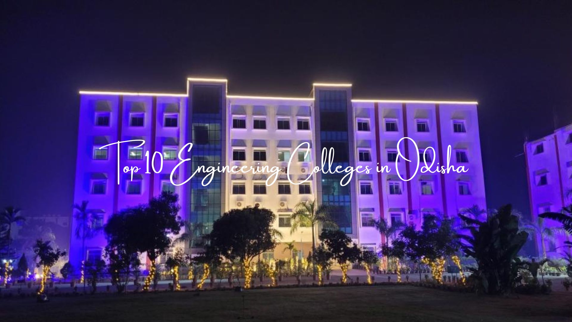 Top 10 Engineering Colleges in Odisha | Best BTech Colleges